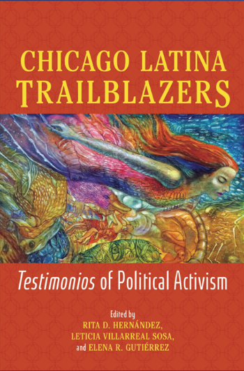 Book cover for "Chicago Latina Trailblazers: Testimonios of Political Activism" (2024)